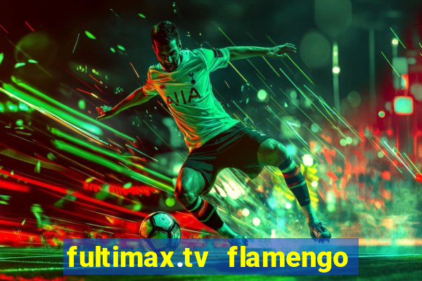 fultimax.tv flamengo ao vivo